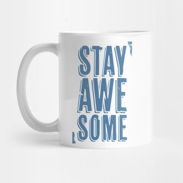 Stay Awesome (blue) by Sean-Chinery